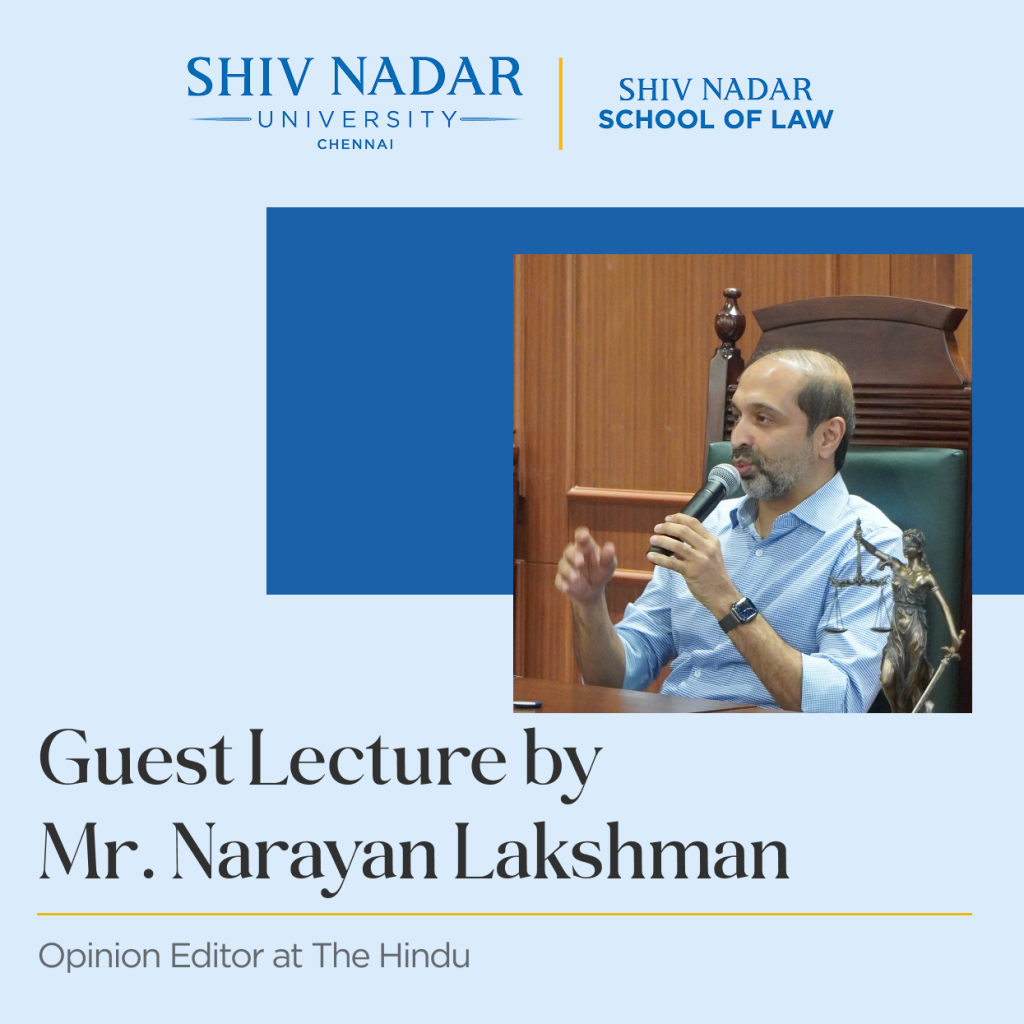 Narayan Lakshman, Opinion Editor at The Hindu, speaks at the Shiv Nadar School of Law